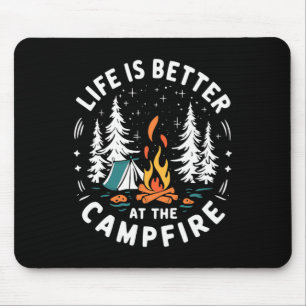 Life Is Better At The Campfire Funny Camping Mouse Pad