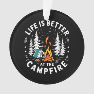 Life is Better at The Campfire Funny Camping Ornament