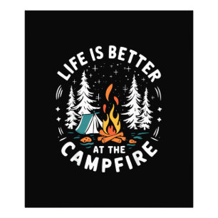 Life is Better at The Campfire Funny Camping Photo Print
