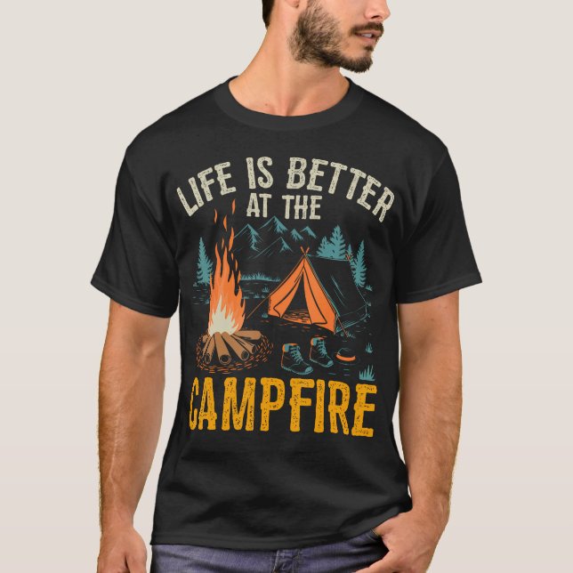 Life Is Better At The Campfire Funny Camping T-Shirt (Front)
