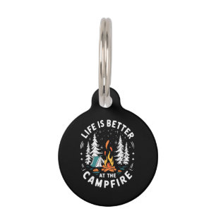Life is Better at The Campfire Funny CampingLife i Pet Tag