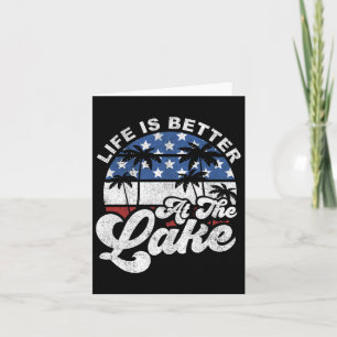 Life Is Better At The Lake 4th Of July American Fl Card
