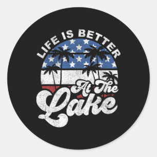 Life Is Better At The Lake 4th Of July American Fl Classic Round Sticker