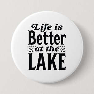 Life Is Better At The Lake 7.5 Cm Round Badge