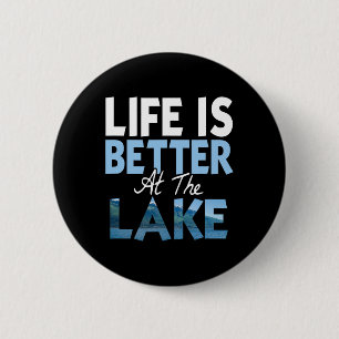 Life Is Better At The Lake Fishing Boating 6 Cm Round Badge