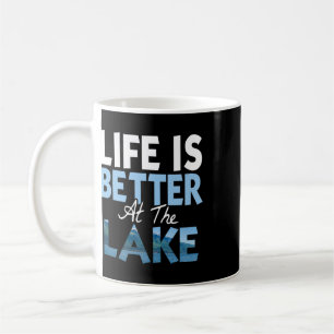 Life Is Better At The Lake Fishing Boating Coffee Mug