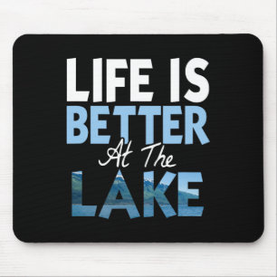 Life Is Better At The Lake Fishing Boating Mouse Pad