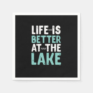 Life Is Better At The Lake Fishing Fishers Fisherm Napkin
