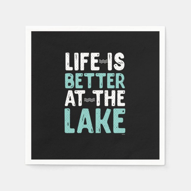 Life Is Better At The Lake Fishing Fishers Fisherm Napkin (Front)