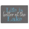 LIFE IS BETTER AT THE LAKE