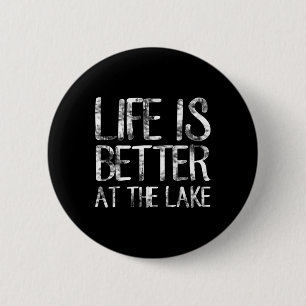 Life Is Better At The Lake Funny Camping Fishing T 6 Cm Round Badge