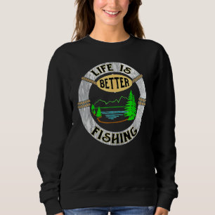 Life Is Better At The Lake Funny Camping Fishing T Sweatshirt