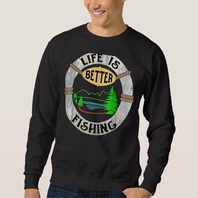 Life Is Better At The Lake Funny Camping Fishing T Sweatshirt (Front)