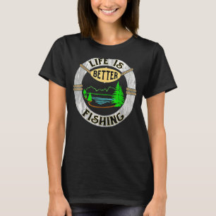 Life Is Better At The Lake Funny Camping Fishing T T-Shirt