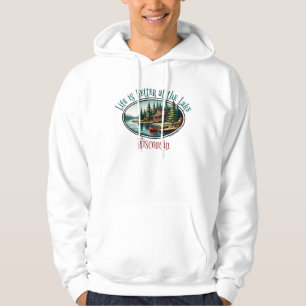 Life is Better at the Lake Hoodie