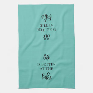 Life is Better at the Lake Kitchen Tea Towel