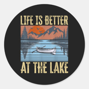 Life Is Better At The Lake Living Day Lifestyle Bo Classic Round Sticker