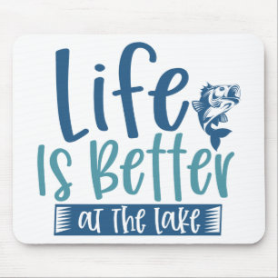 Life Is Better At The Lake Mouse Pad