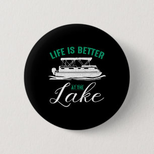 Life Is Better At The Lake Pontoon Boat Boating Gi 6 Cm Round Badge