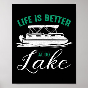 Life Is Better At The Lake Pontoon Boat Boating Gi Poster