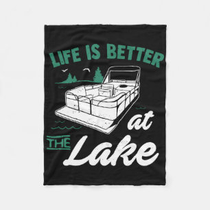 Life Is Better At The Lake - Pontoon Boat Gift Fleece Blanket