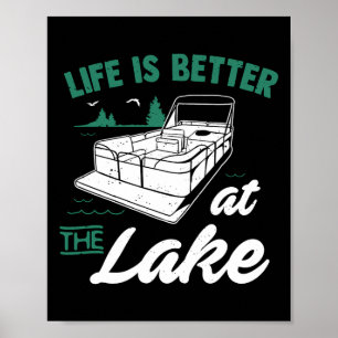 Life Is Better At The Lake - Pontoon Boat Gift Poster