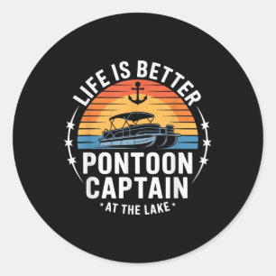 Life Is Better At The Lake Pontoon Captain Boating Classic Round Sticker