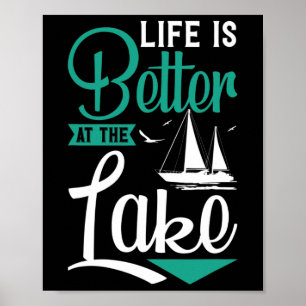 Life Is Better At The Lake Poster