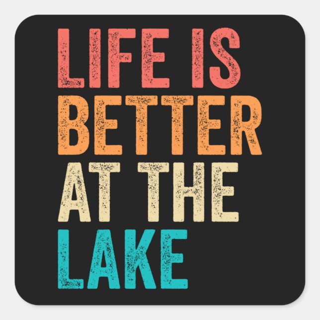 Life Is Better At The Lake Square Sticker (Front)