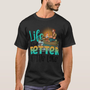 Life is better at the lake T-Shirt