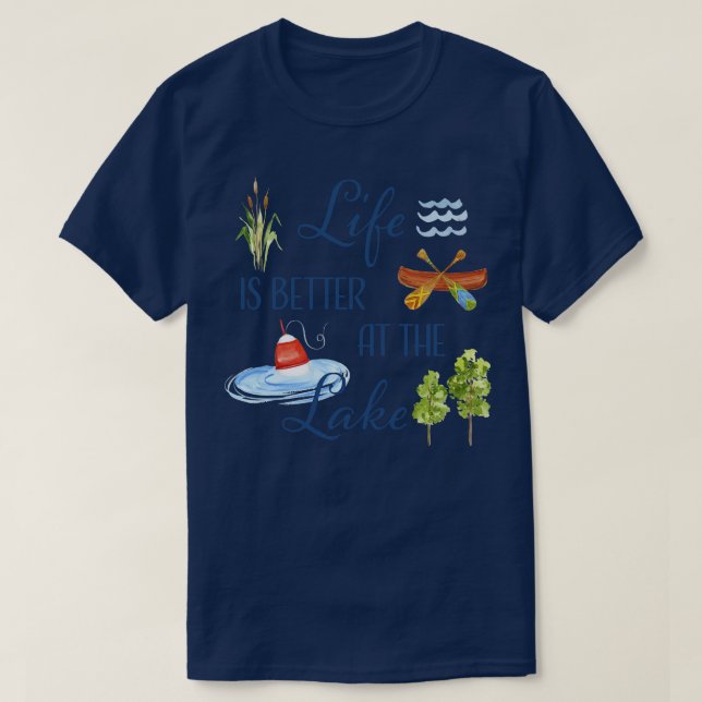 Life Is Better At The Lake T-Shirt (Design Front)