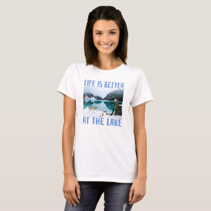 Life is Better at the Lake T-Shirt