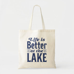 Life Is Better At The Lake Tote Bag