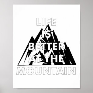 Life Is Better At The Mountain Skiing Snowboarding Poster