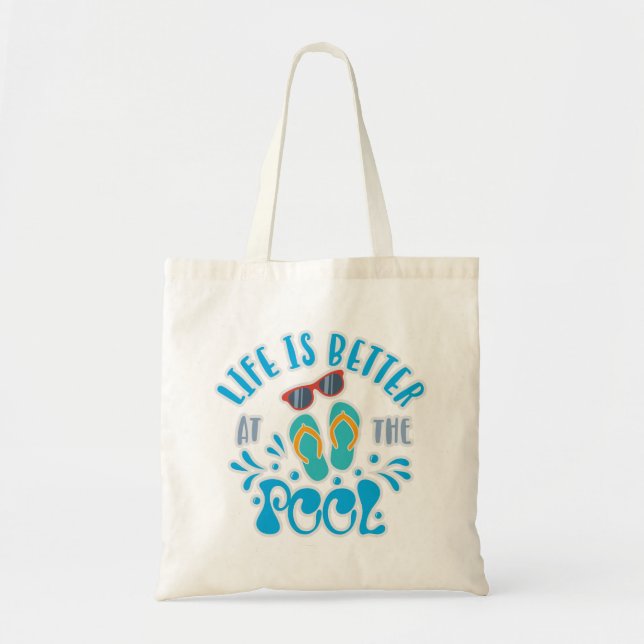 Life Is Better At The Pool Design For Summer Lover Tote Bag (Front)