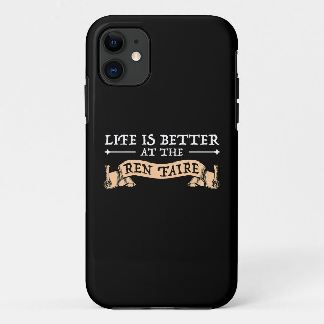 Life Is Better At The Ren Faire Case-Mate iPhone Case (Back)