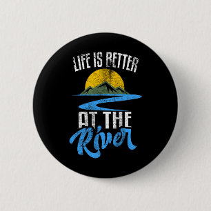 Life Is Better At The River Nature Lover Camping G 6 Cm Round Badge