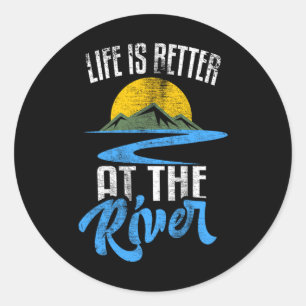 Life Is Better At The River Nature Lover Camping G Classic Round Sticker