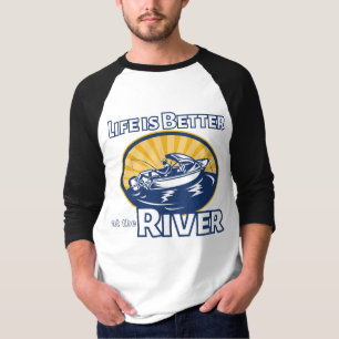 Life is Better at the River T-Shirt