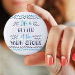 Life is Better at the Yarn Store Funny Knitting 6 Cm Round Badge<br><div class="desc">This typography style button badge is perfect for yarnaholics and crafters. The humorous crochet / knitting saying reads "life is better at the yarn store". It has a bit of a boathouse and boardwalk style so whether those ripples are waves or yarn .. you can decide. The color palette is...</div>