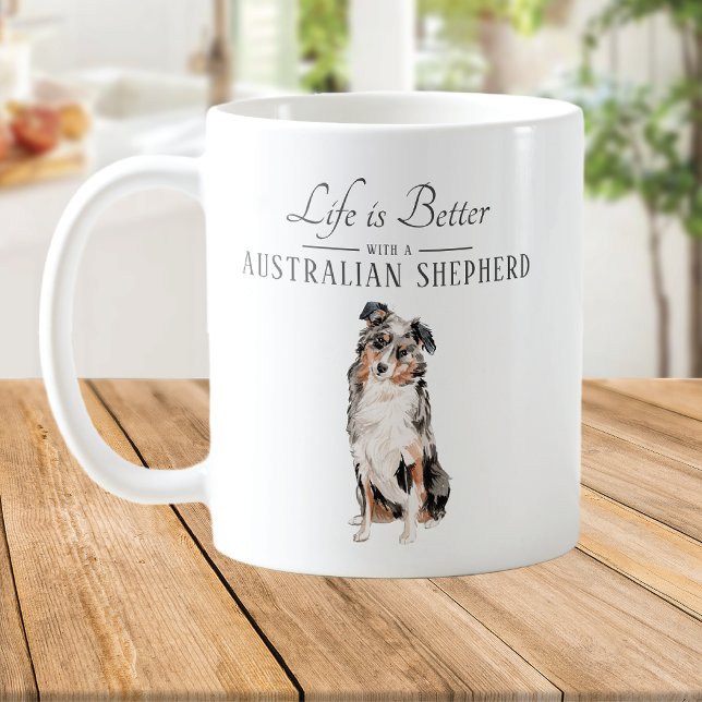 Life is Better Australian Shepherd Coffee Mug (Creator Uploaded)