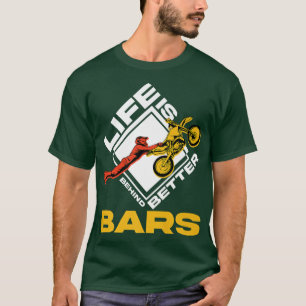 Life Is Better Behind Bars Motorcross Bike Dirt Mo T-Shirt