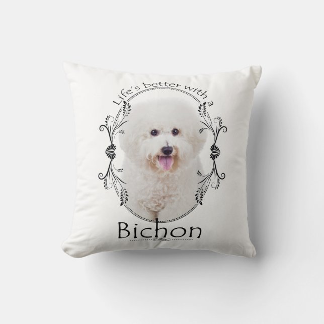Life is Better Bichon Pillow (Front)
