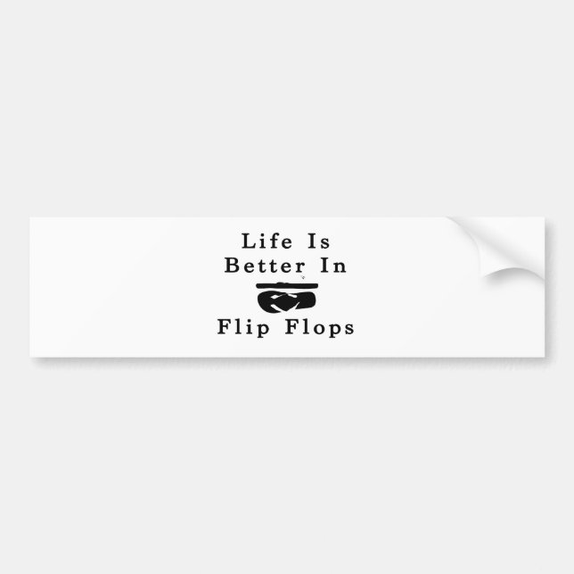 life is better bumper sticker (Front)
