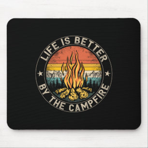 Life Is Better By The Campfire Camping Campfire 1  Mouse Pad