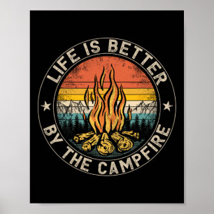 Life Is Better By The Campfire Camping Campfire 2 Poster