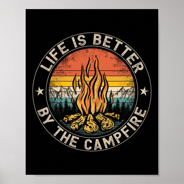 Life Is Better By The Campfire Camping Campfire 2  Poster (Front)