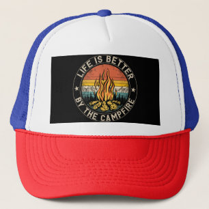 Life is Better By The Campfire Camping Campfire Trucker Hat