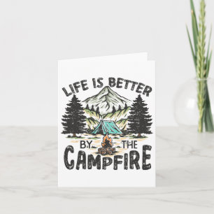 Life Is Better By The Campfire Camping Funny Summe Card