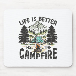 Life Is Better By The Campfire Camping Funny Summe Mouse Pad